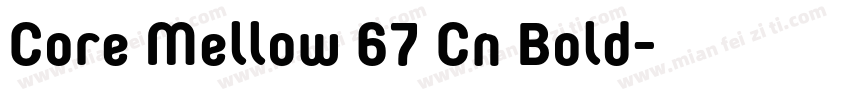 Core Mellow 67 Cn Bold字体转换